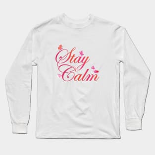 Stay Calm Long Sleeve T-Shirt